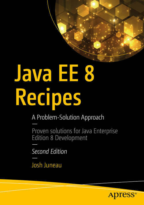 Java EE 8 Recipes: A Problem-Solution Approach