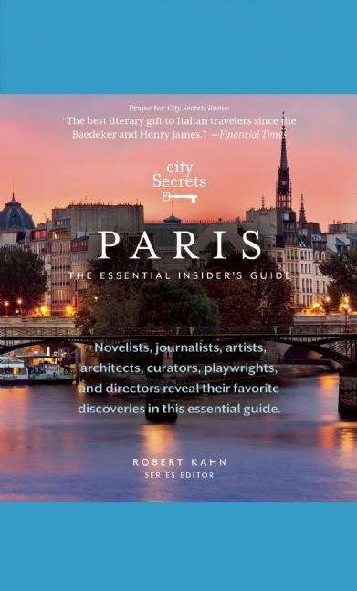 Paris: The Essential Insider's Guide (City Secrets)