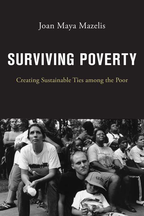 Book cover of Surviving Poverty: Creating Sustainable Ties among the Poor