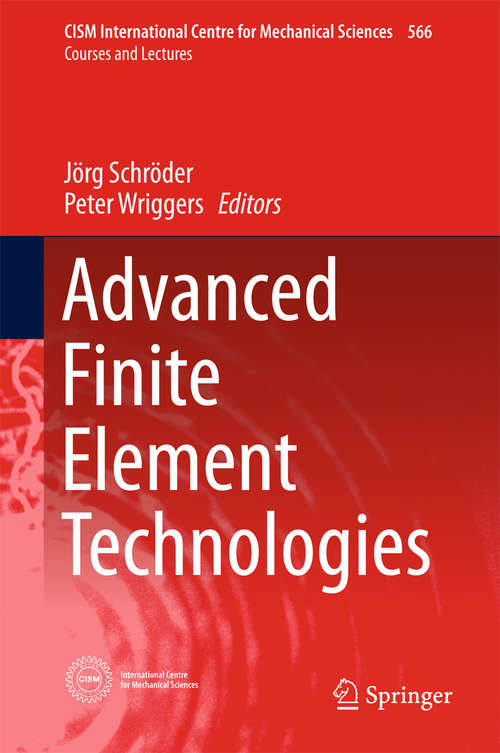 Advanced Finite Element Technologies (CISM International Centre for Mechanical Sciences #566)
