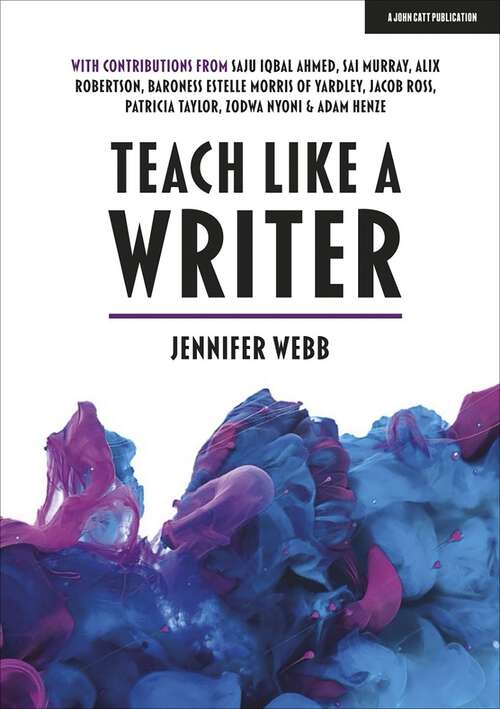 Book cover of Teach Like A Writer: Expert tips on teaching students to write in different forms