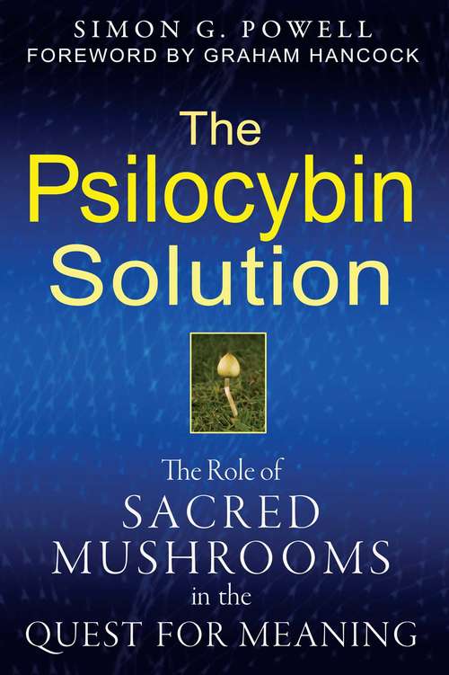 Book cover of The Psilocybin Solution: The Role of Sacred Mushrooms in the Quest for Meaning