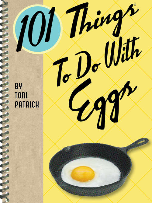 Book cover of 101 Things To Do With Eggs (101 Things To Do With)