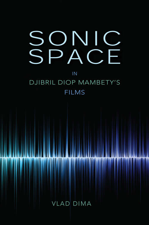 Book cover of Sonic Space in Djibril Diop Mambety's Films