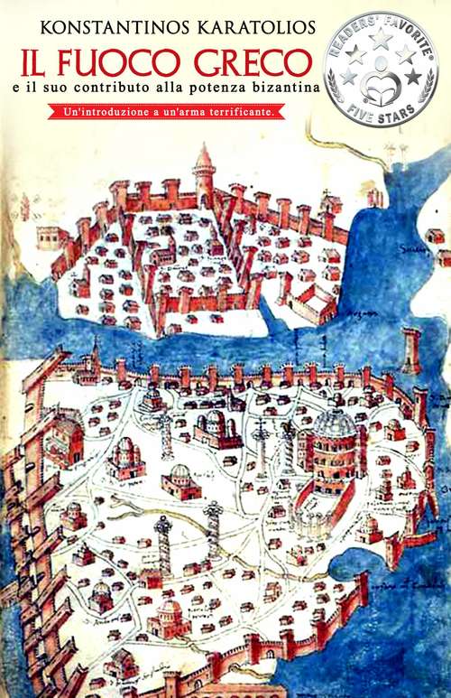 Book cover of Il Fuoco Greco e il suo contributo alla potenza bizantina: Un'introduzione a un'arma terrificante