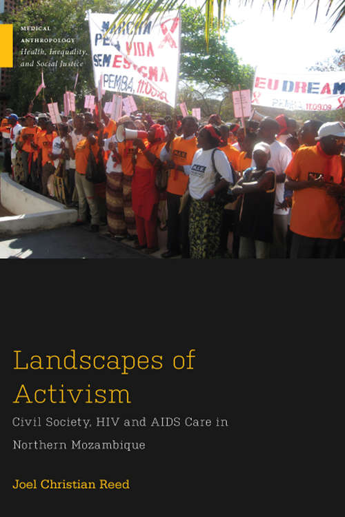 Book cover of Landscapes of Activism: Civil Society, HIV and AIDS Care in Northern Mozambique (Medical Anthropology)