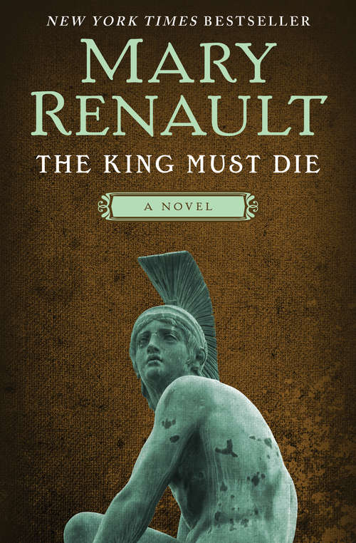 Book cover of The King Must Die: A Novel (Digital Original) (Sparknotes Literature Guide Ser. #678)