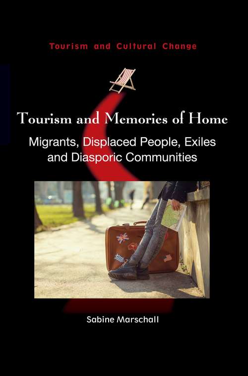 Book cover of Tourism and Memories of Home: Migrants, Displaced People, Exiles and Diasporic Communities