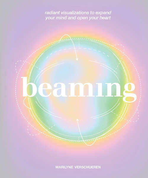 Book cover of Beaming: Radiant Visualizations and Meditations to Expand Your Mind and Open Your Heart