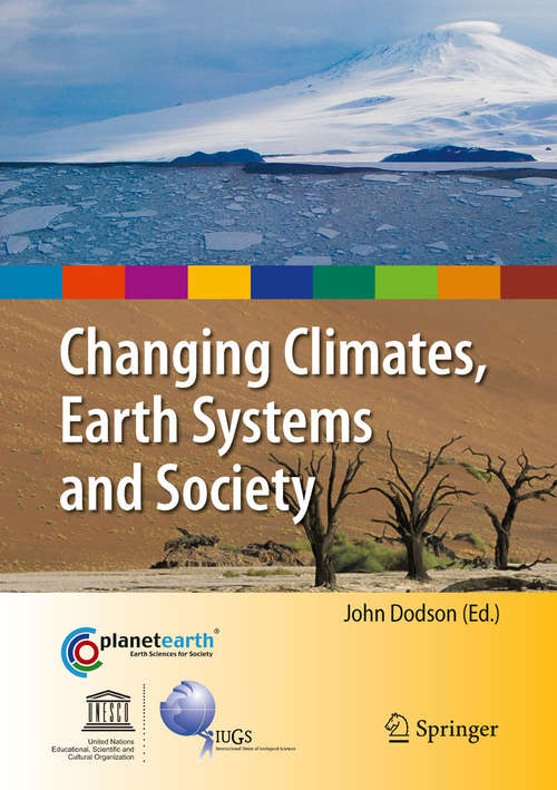 Book cover of Changing Climates, Earth Systems and Society (International Year of Planet Earth)