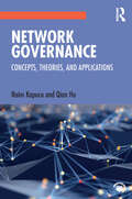 Network Governance: Concepts, Theories, and Applications