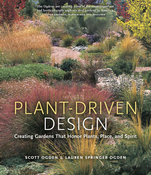 Book cover of Plant-Driven Design: Creating Gardens That Honor Plants, Place, and Spirit