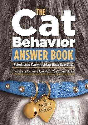 Book cover of The Cat Behavior Answer Book: Practical Insights & Proven Solutions for Your Feline Questions