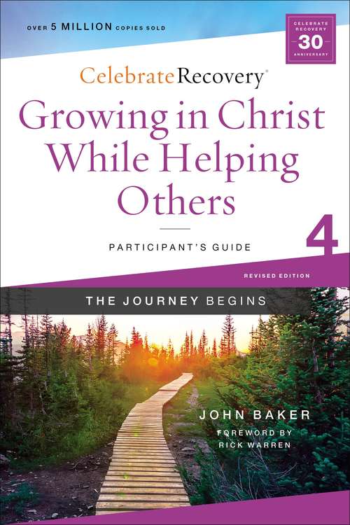 Book cover of Growing in Christ While Helping Others Participant's Guide 4: A Recovery Program Based on Eight Principles from the Beatitudes (Celebrate Recovery)