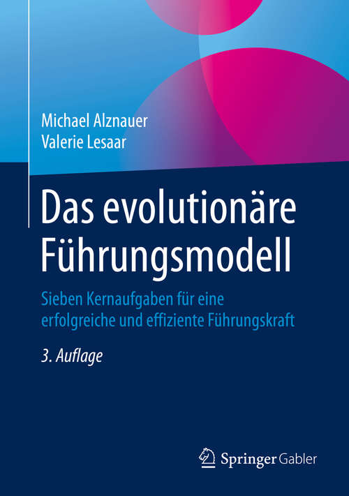 Book cover of Das evolutionäre Führungsmodell: Sieben Kernaufgaben für eine erfolgreiche und effiziente Führungskraft (3. Aufl. 2020)