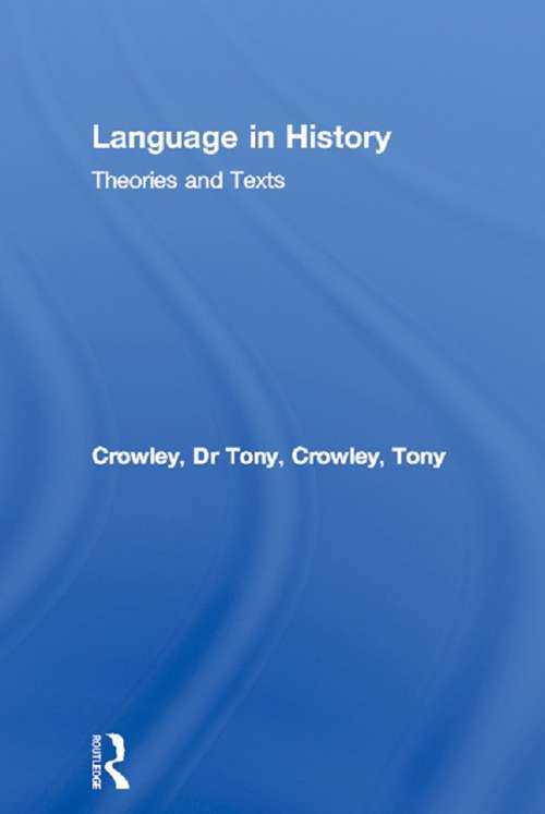 Language in History: Theories and Texts (The Politics of Language)