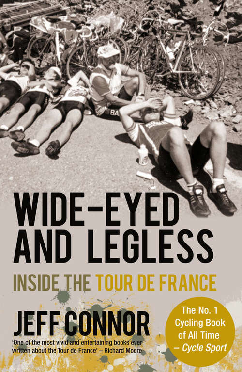 Book cover of Wide-Eyed and Legless: Inside the Tour de France