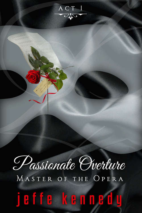 Book cover of Master of the Opera, Act 1: Passionate Overture