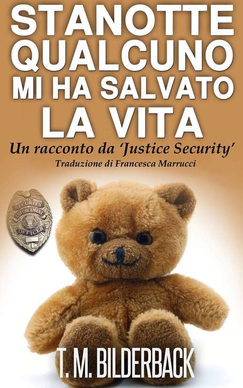 Book cover of Stanotte Qualcuno Mi Ha Salvato La Vita - Un Racconto Da ‘Justice Security’