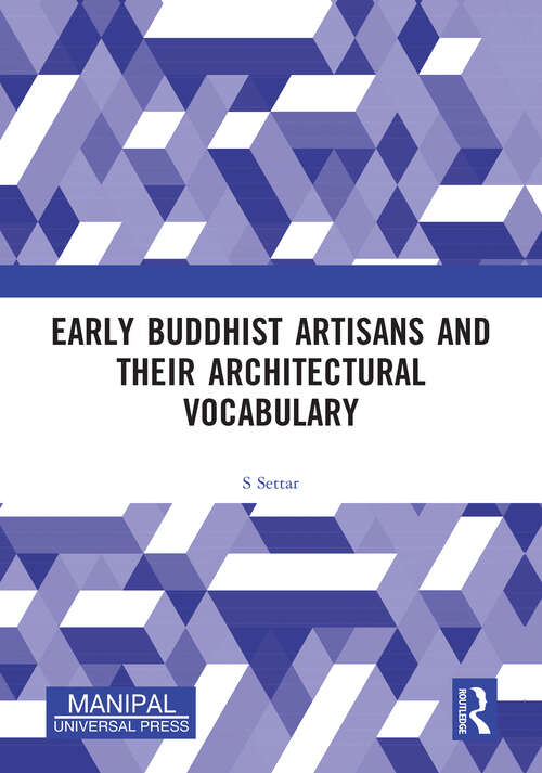 Book cover of Early Buddhist Artisans and Their Architectural Vocabulary