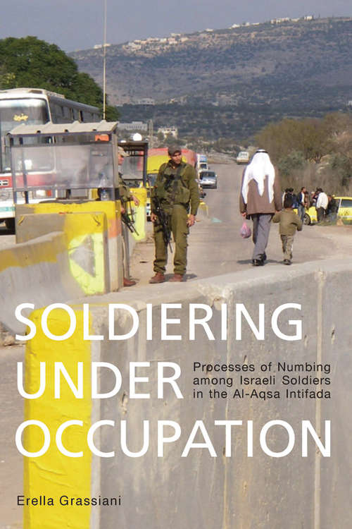 Book cover of Soldiering Under Occupation