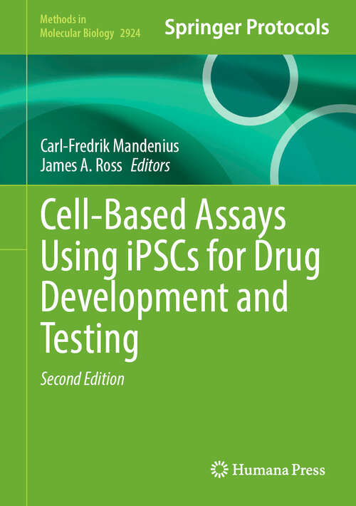 Book cover of Cell-Based Assays Using iPSCs for Drug Development and Testing (Second Edition 2025) (Methods in Molecular Biology #2924)