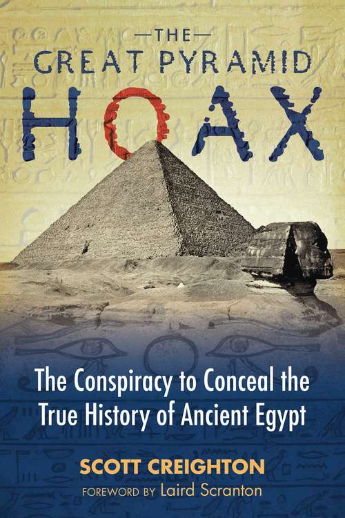 Book cover of The Great Pyramid Hoax: The Conspiracy to Conceal the True History of Ancient Egypt
