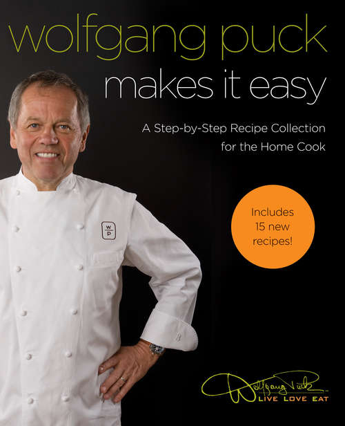 Book cover of Wolfgang Puck Makes It Easy