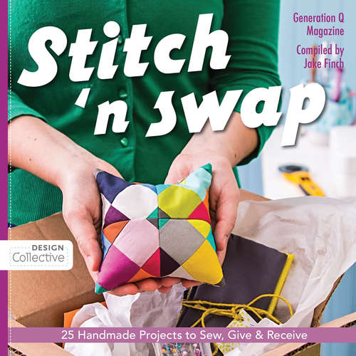 Book cover of Stitch 'n Swap: 25 Handmade Projects to Sew, Give & Receive (Design Collective)