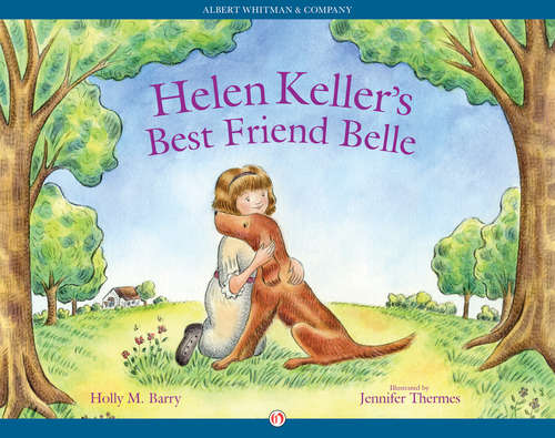 Helen Keller's Best Friend Belle