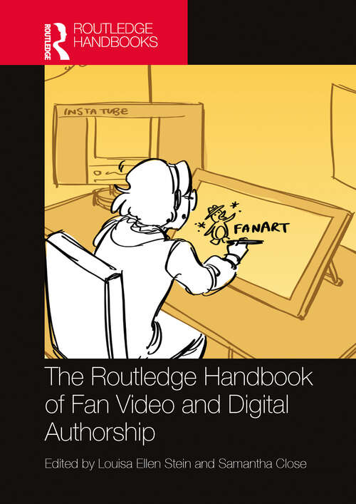 Book cover of The Routledge Handbook of Fan Video and Digital Authorship (1) (Routledge Media and Cultural Studies Handbooks)