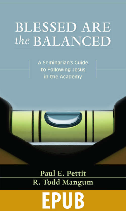 Book cover of Blessed Are the Balanced: A Seminarian's Guide to Following Jesus in the Academy