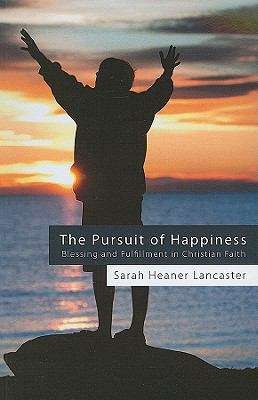 Book cover of The Pursuit of Happiness: Blessing and Fulfillment in Christian Faith