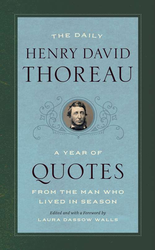 The Daily Henry David Thoreau: A Year of Quotes from the Man Who Lived in Season (A Year of Quotes)