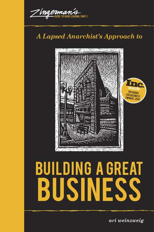 Book cover of A Lapsed Anarchist's Approach to Building a Great Business (Zingerman's Guide to Good Leading #1)