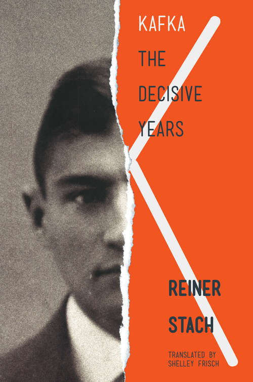 Book cover of Kafka: The Decisive Years