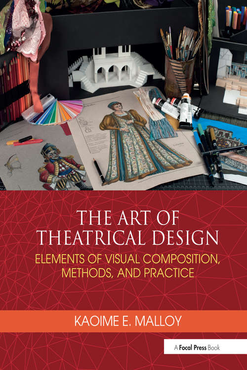Book cover of The Art of Theatrical Design: Elements of Visual Composition, Methods, and Practice