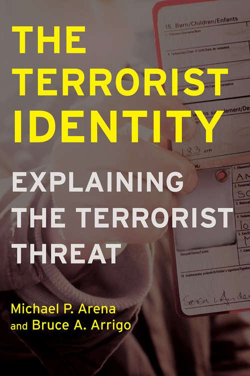 The Terrorist Identity: Explaining the Terrorist Threat