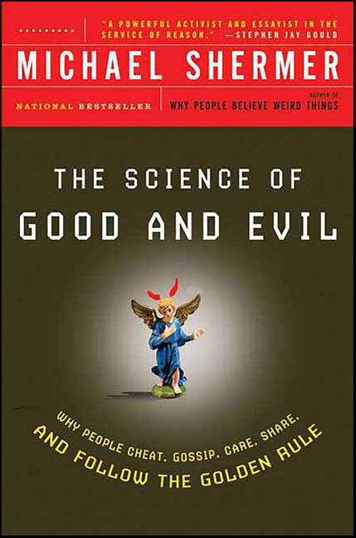 Book cover of The Science of Good and Evil: Why People Cheat, Gossip, Care, Share, and Follow the Golden Rule