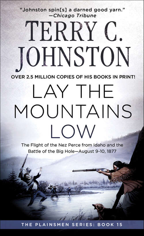 Book cover of Lay the Mountains Low: The Flight of the Nez Perce from Idaho and the Battle of the Big Hole—August 9–10, 1877 (The Plainsmen Series)