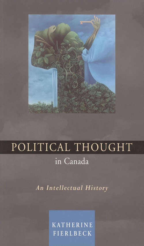 Political Thought in Canada: An Intellectual History