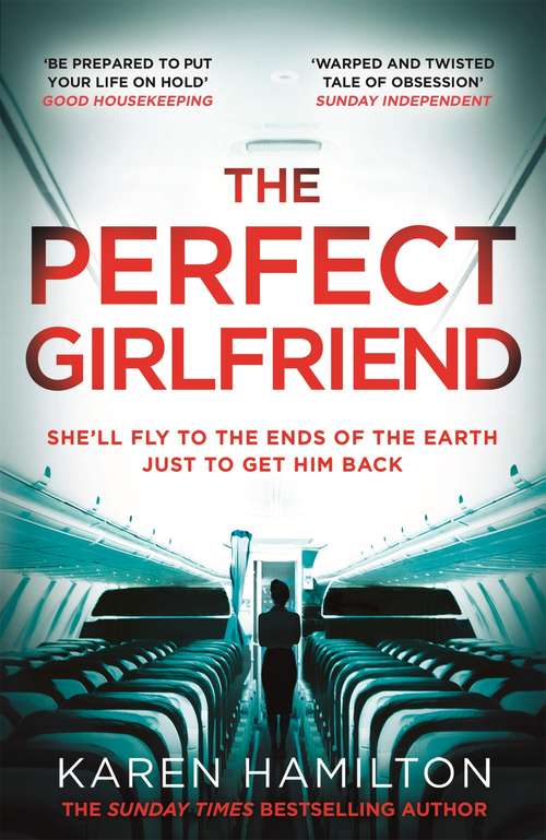 Book cover of The Perfect Girlfriend: The compulsive, escapist bestseller - an irresistible thriller