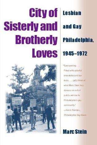 Book cover of City of Sisterly and Brotherly Loves: Lesbian and Gay Philadelphia, 1945-1972