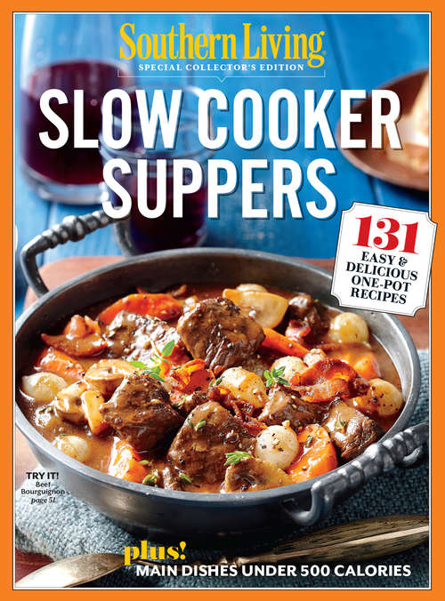 Book cover of SOUTHERN LIVING Slow Cooker Suppers: 131 Easy & Delicious One Pot Recipes