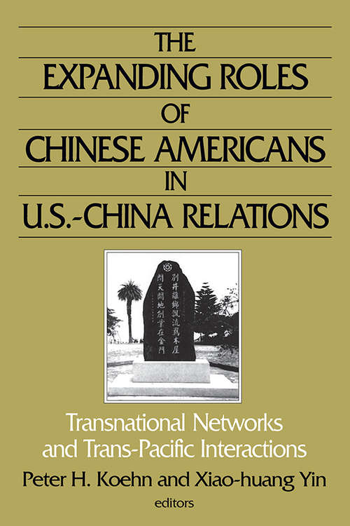 The Expanding Roles of Chinese Americans in U.S.-China Relations: Transnational Networks and Trans-Pacific Interactions