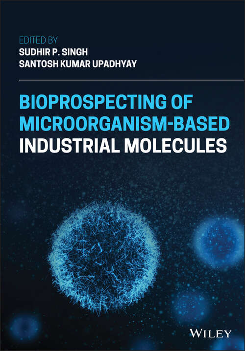 Bioprospecting of Microorganism-Based Industrial Molecules