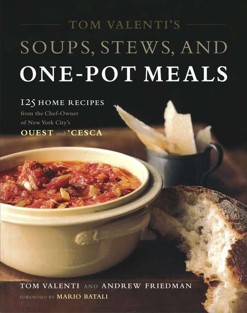 Book cover of Tom Valenti's Soups, Stews, and One-Pot Meals
