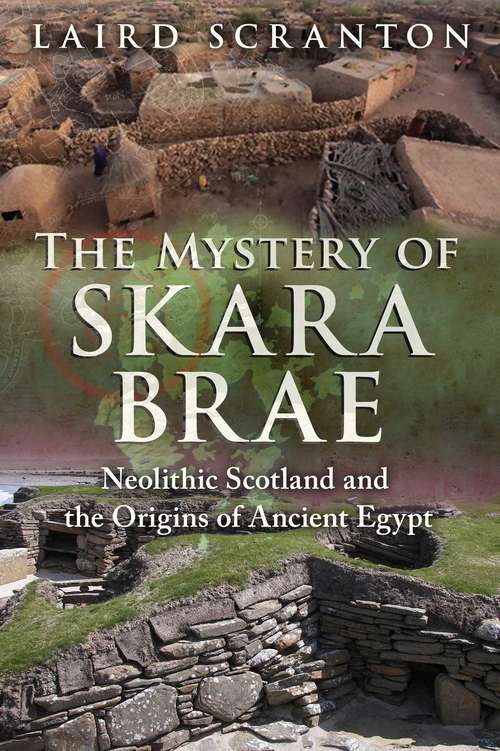 Book cover of The Mystery of Skara Brae: Neolithic Scotland and the Origins of Ancient Egypt
