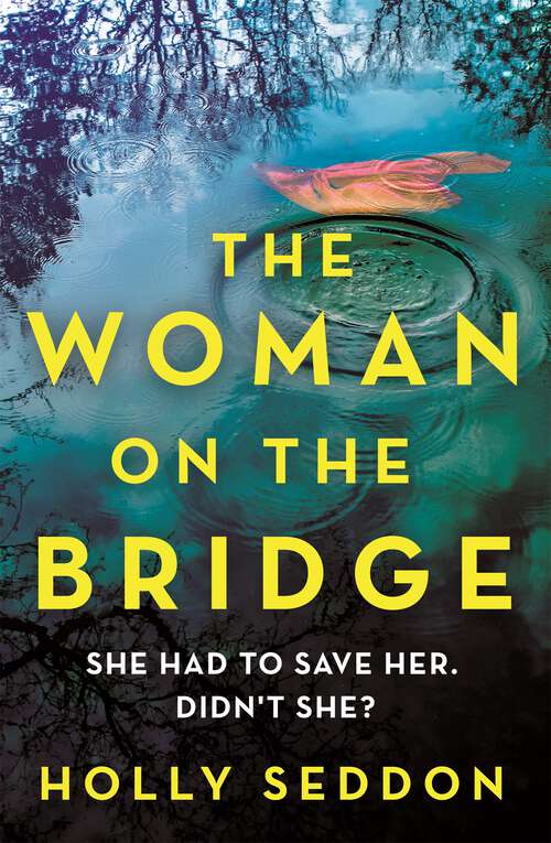 Book cover of The Woman on the Bridge: You saw The Girl on the Train. You watched The Woman in the Window. Now meet The Woman on the Bridge