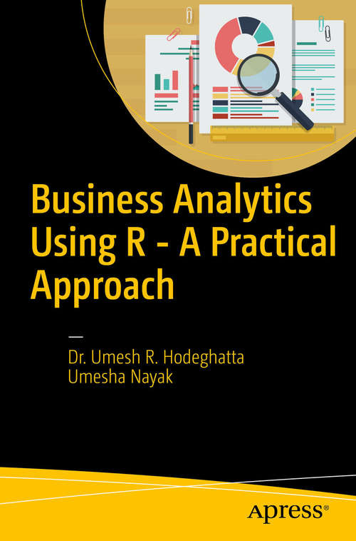 Book cover of Business Analytics Using R - A Practical Approach: A Practical Approach